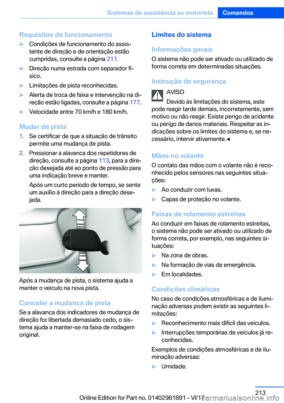 BMW 5 SERIES 2018  Manual do condutor (in Portuguese) �R�e�q�u�i�s�i�t�o�s��d�e��f�u�n�c�i�o�n�a�m�e�n�t�o'y�C�o�n�d�i�ç�õ�e�s� �d�e� �f�u�n�c�i�o�n�a�m�e�n�t�o� �d�o� �a�s�s�i�s#ª
�t�e�n�t�e� �d�e� �d�i�r�e�ç�ã�o� �e� �d�e� �o�r�i�e�n�t�a�ç�