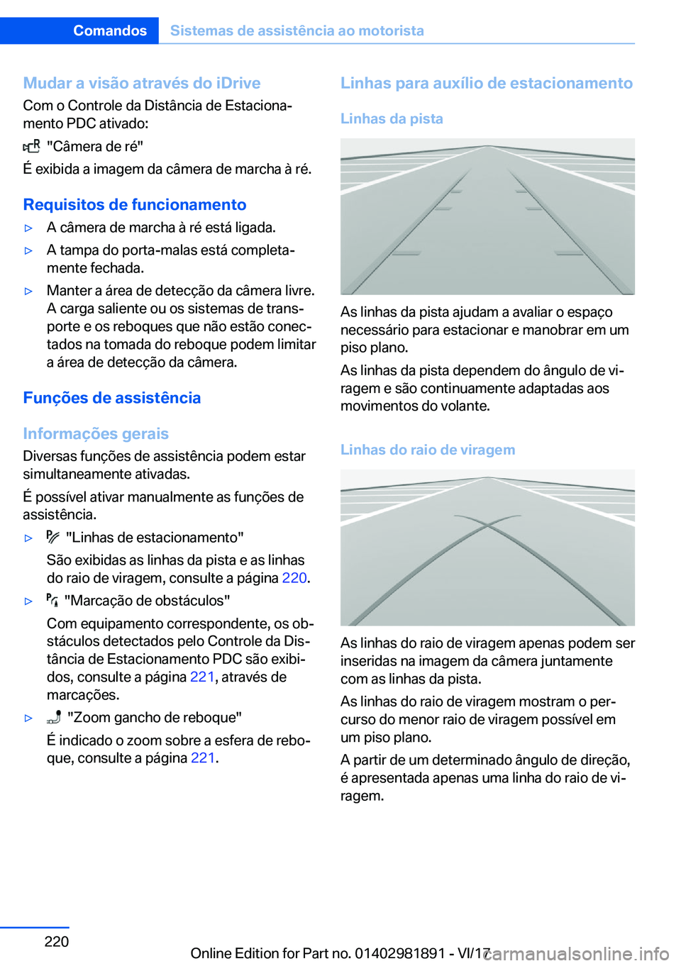 BMW 5 SERIES 2018  Manual do condutor (in Portuguese) �M�u�d�a�r��a��v�i�s�ã�o��a�t�r�a�v�é�s��d�o��i�D�r�i�v�e�C�o�m� �o� �C�o�n�t�r�o�l�e� �d�a� �D�i�s�t�â�n�c�i�a� �d�e� �E�s�t�a�c�i�o�n�a#ª�m�e�n�t�o� �P�D�C� �a�t�i�v�a�d�o�:
� � �"�C�â