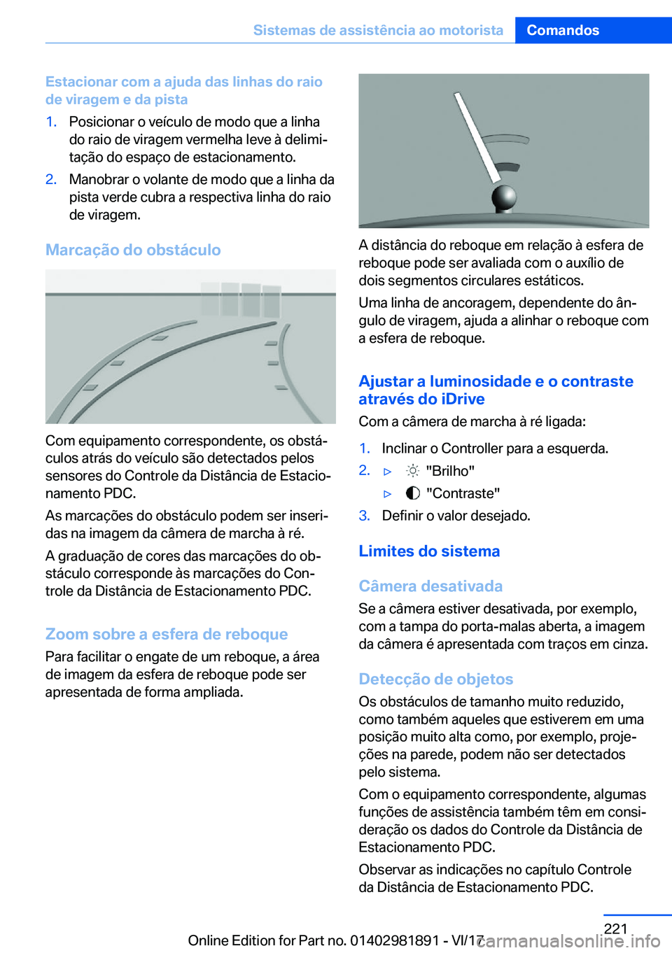 BMW 5 SERIES 2018  Manual do condutor (in Portuguese) �E�s�t�a�c�i�o�n�a�r��c�o�m��a��a�j�u�d�a��d�a�s��l�i�n�h�a�s��d�o��r�a�i�o�d�e��v�i�r�a�g�e�m��e��d�a��p�i�s�t�a�1�.�P�o�s�i�c�i�o�n�a�r� �o� �v�e�