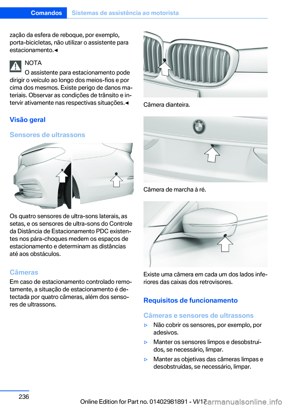 BMW 5 SERIES 2018  Manual do condutor (in Portuguese) �z�a�ç�ã�o� �d�a� �e�s�f�e�r�a� �d�e� �r�e�b�o�q�u�e�,� �p�o�r� �e�x�e�m�p�l�o�,�p�o�r�t�a�-�b�i�c�i�c�l�e�t�a�s�,� �n�ã�o� �u�t�i�l�i�z�a�r� �o� �a�s�s�i�s�t�e�n�t�e� �p�a�r�a�e�s�t�a�c�i�o�n�a�m�
