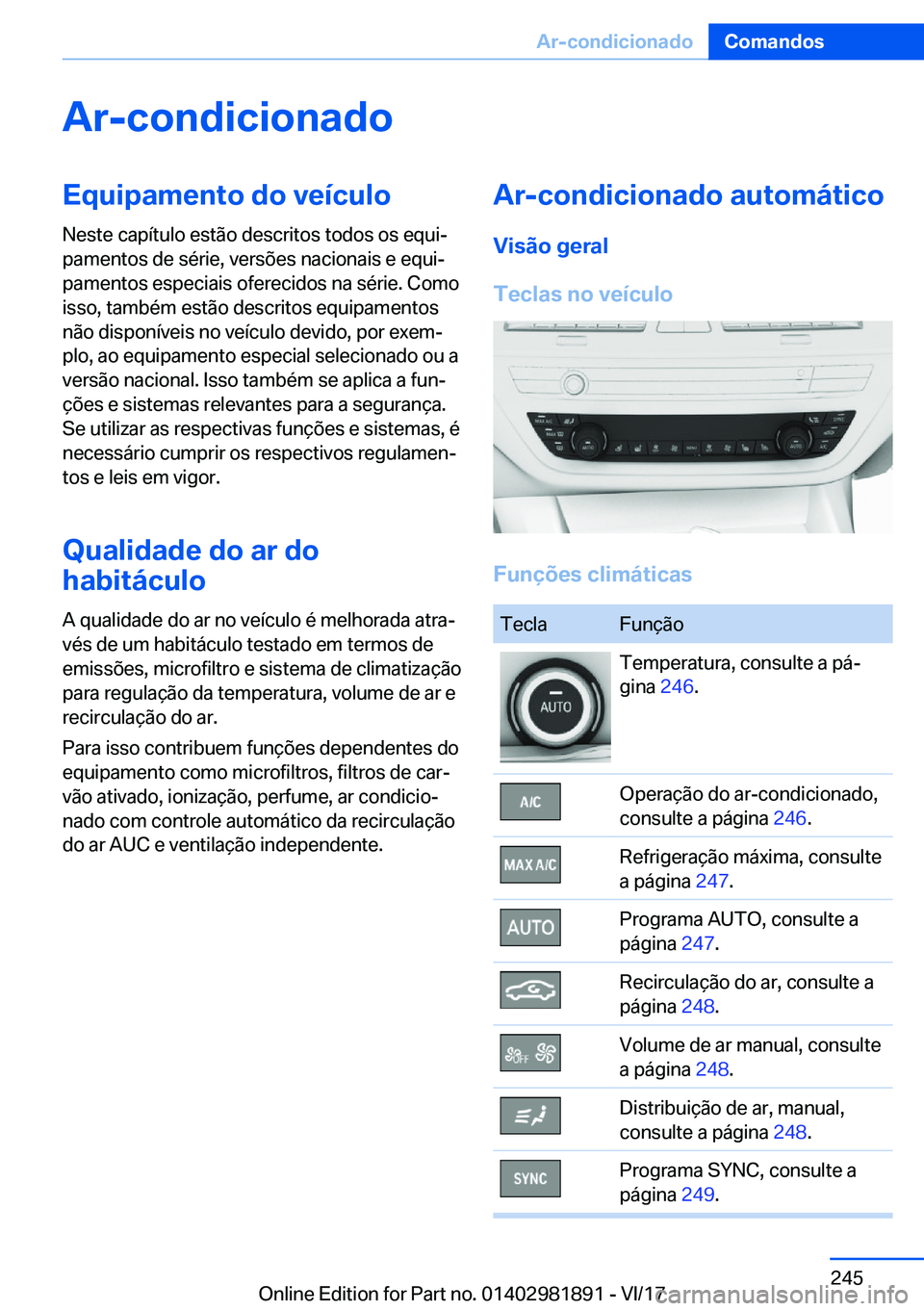 BMW 5 SERIES 2018  Manual do condutor (in Portuguese) �A�r�-�c�o�n�d�i�c�i�o�n�a�d�o�E�q�u�i�p�a�m�e�n�t�o��d�o��v�e�