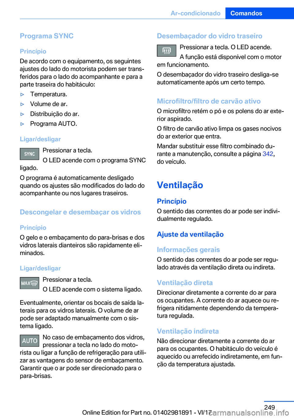 BMW 5 SERIES 2018  Manual do condutor (in Portuguese) �P�r�o�g�r�a�m�a��S�Y�N�C
�P�r�i�n�c�