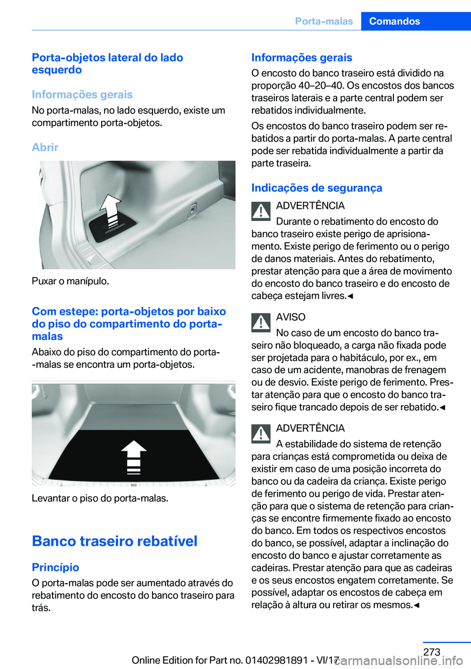 BMW 5 SERIES 2018  Manual do condutor (in Portuguese) �P�o�r�t�a�-�o�b�j�e�t�o�s��l�a�t�e�r�a�l��d�o��l�a�d�o
�e�s�q�u�e�r�d�o
�I�n�f�o�r�m�a�