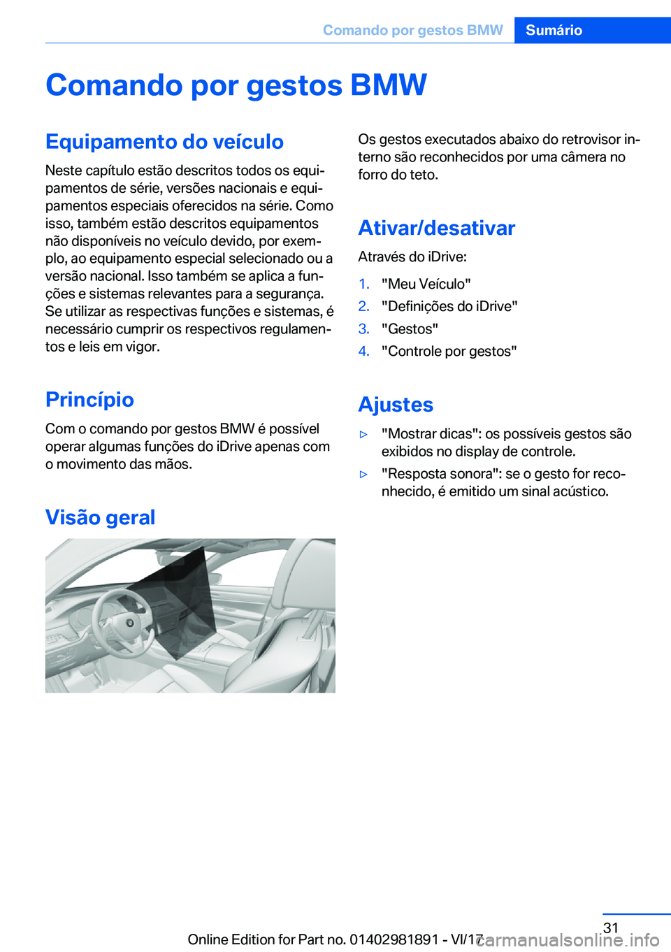 BMW 5 SERIES 2018  Manual do condutor (in Portuguese) �C�o�m�a�n�d�o��p�o�r��g�e�s�t�o�s��B�M�W�E�q�u�i�p�a�m�e�n�t�o��d�o��v�e�