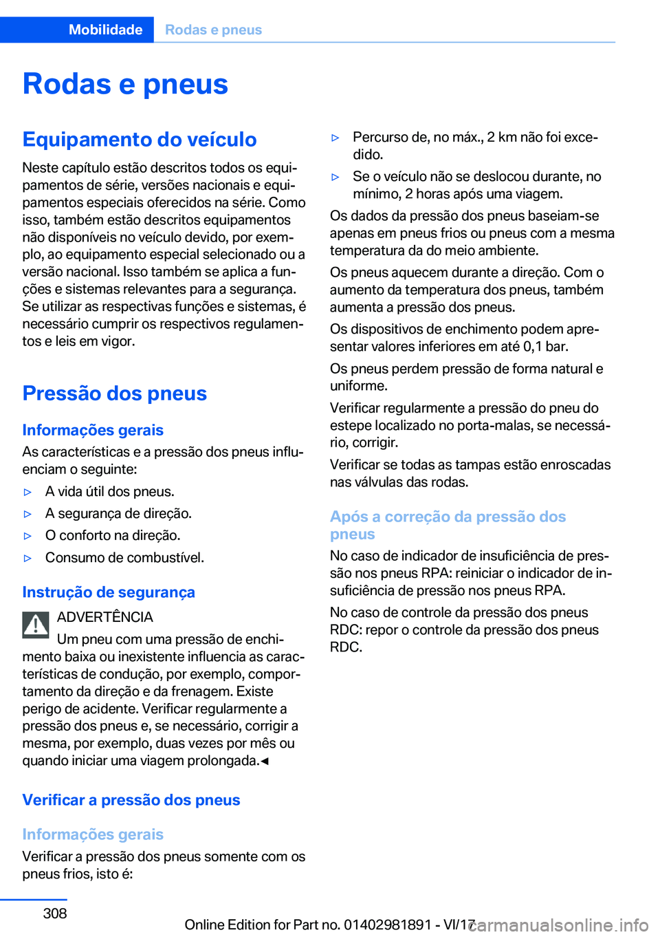BMW 5 SERIES 2018  Manual do condutor (in Portuguese) �R�o�d�a�s��e��p�n�e�u�s�E�q�u�i�p�a�m�e�n�t�o��d�o��v�e�