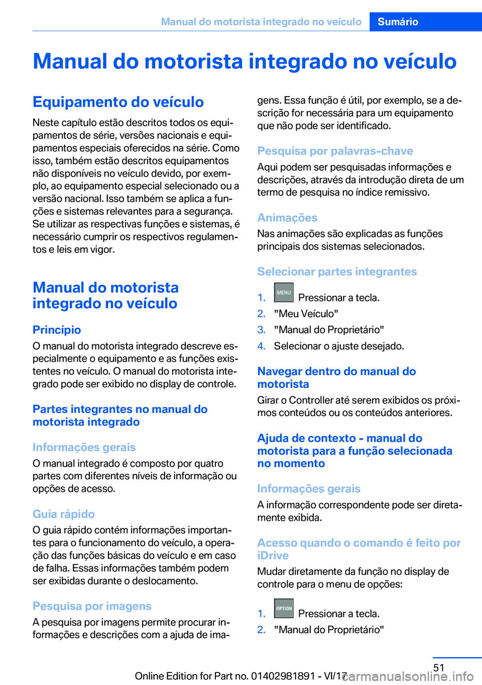 BMW 5 SERIES 2018  Manual do condutor (in Portuguese) �M�a�n�u�a�l��d�o��m�o�t�o�r�i�s�t�a��i�n�t�e�g�r�a�d�o��n�o��v�e�