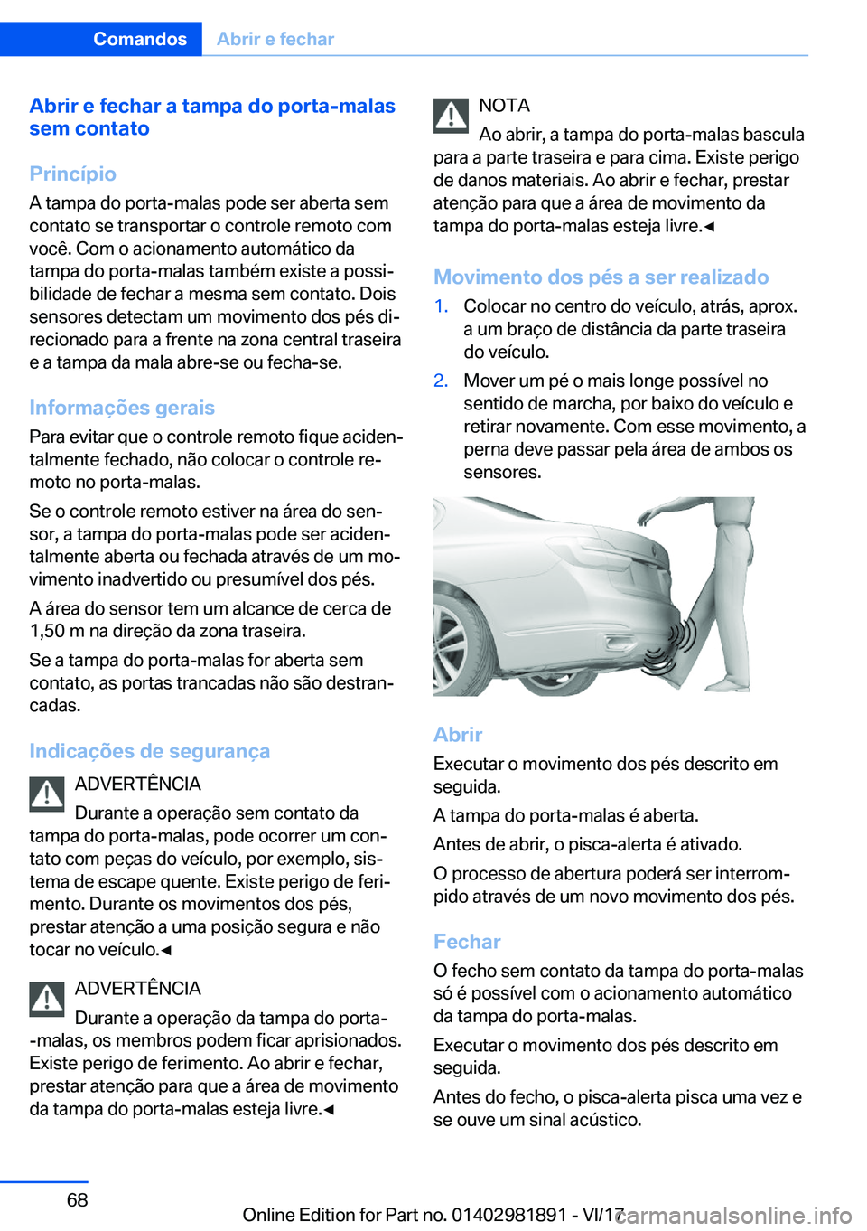 BMW 5 SERIES 2018  Manual do condutor (in Portuguese) �A�b�r�i�r��e��f�e�c�h�a�r��a��t�a�m�p�a��d�o��p�o�r�t�a�-�m�a�l�a�s
�s�e�m��c�o�n�t�a�t�o
�P�r�i�n�c�