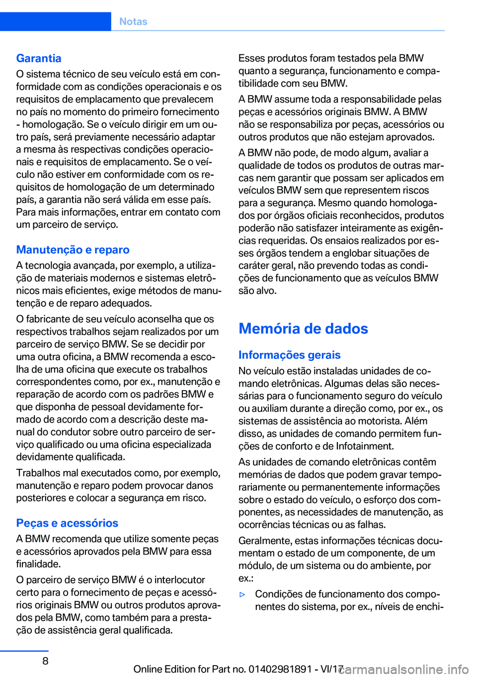 BMW 5 SERIES 2018  Manual do condutor (in Portuguese) �G�a�r�a�n�t�i�a�O� �s�i�s�t�e�m�a� �t�é�c�n�i�c�o� �d�e� �s�e�u� �v�e�