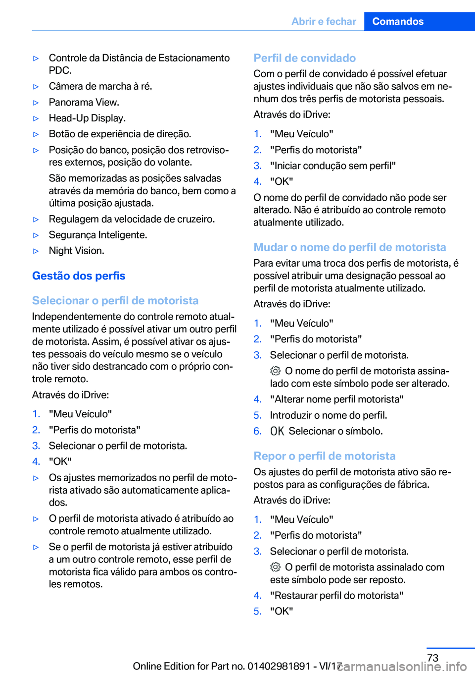 BMW 5 SERIES 2018  Manual do condutor (in Portuguese) 'y�C�o�n�t�r�o�l�e� �d�a� �D�i�s�t�â�n�c�i�a� �d�e� �E�s�t�a�c�i�o�n�a�m�e�n�t�o�P�D�C�.'y�C�â�m�e�r�a� �d�e� �m�a�r�c�h�a� �à� �r�é�.'y�P�a�n�o�r�a�m�a� �V�i�e�w�.'y�H�e�a�d�-�U�p