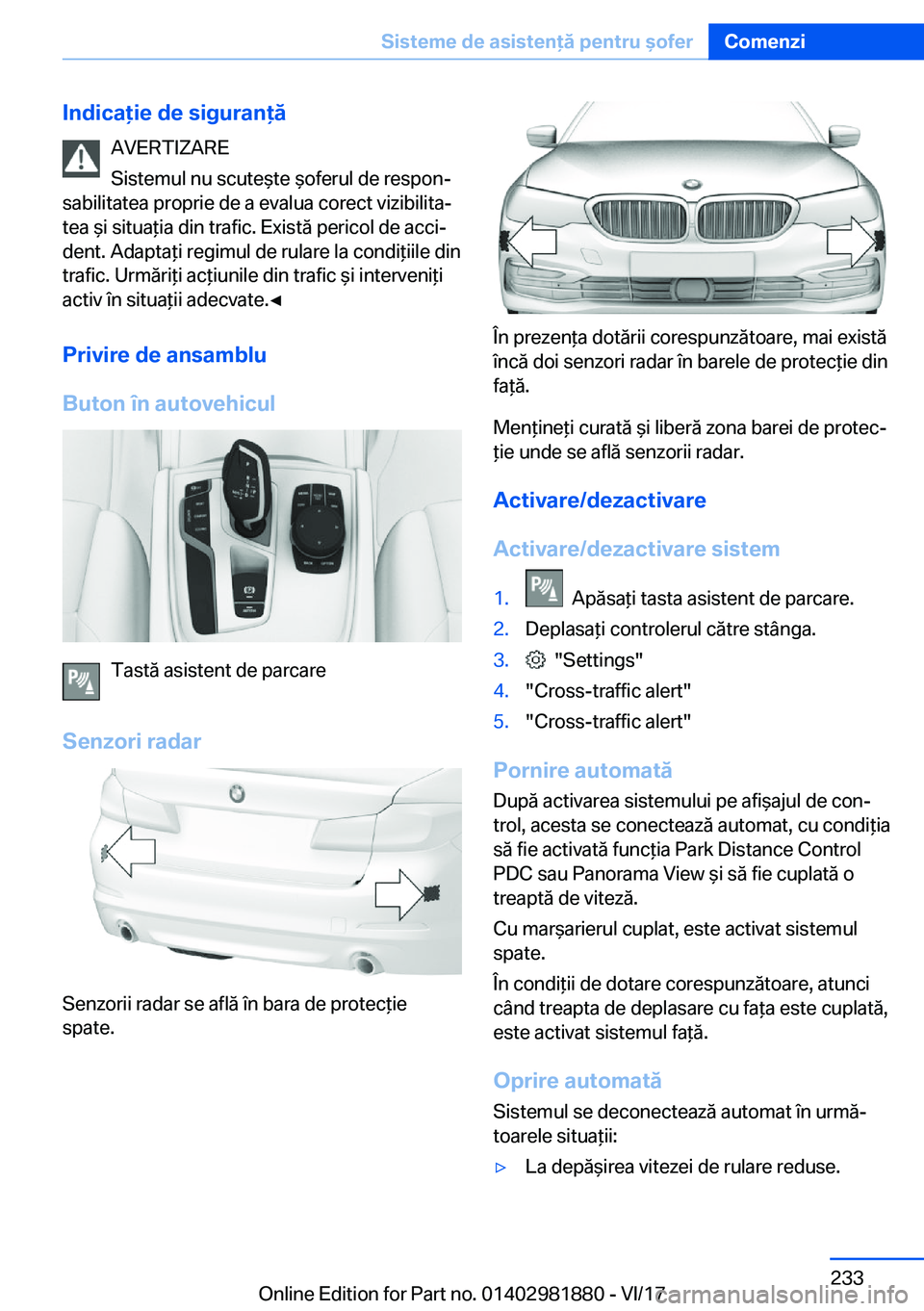 BMW 5 SERIES 2018  Ghiduri De Utilizare (in Romanian) �I�n�d�i�c�a�i�e��d�e��s�i�g�u�r�a�n�ă�A�V�E�R�T�I�Z�A�R�E
�S�i�s�t�e�m�u�l� �n�u� �s�c�u�t�e &�t�e�  &�o�f�e�r�u�l� �d�e� �r�e�s�p�o�n#j
�s�a�b�i�l�i�t�a�t�e�a� �p�r�o�p�r�i�e� �d�e� �a� �e�v�