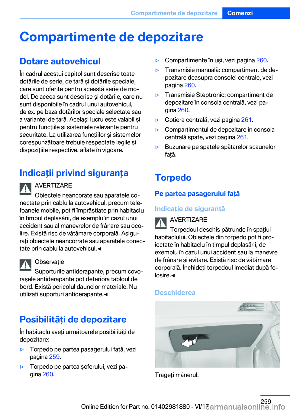 BMW 5 SERIES 2018  Ghiduri De Utilizare (in Romanian) �C�o�m�p�a�r�t�i�m�e�n�t�e��d�e��d�e�p�o�z�i�t�a�r�e�D�o�t�a�r�e��a�u�t�o�v�e�h�i�c�u�l
�