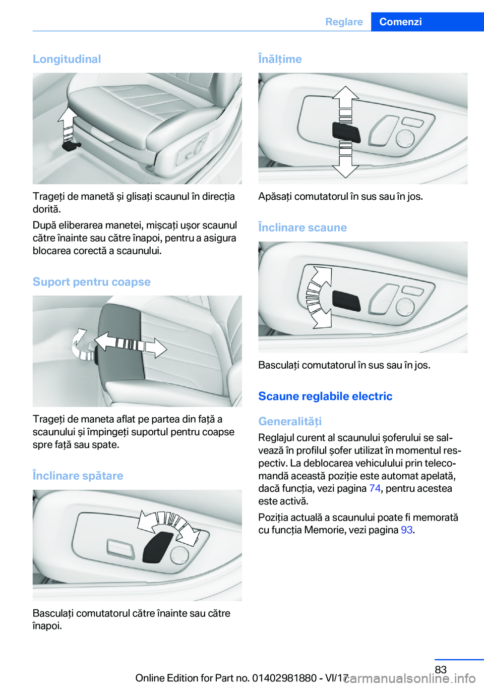 BMW 5 SERIES 2018  Ghiduri De Utilizare (in Romanian) �L�o�n�g�i�t�u�d�i�n�a�l
�T�r�a�g�e *�i� �d�e� �m�a�n�e�t�