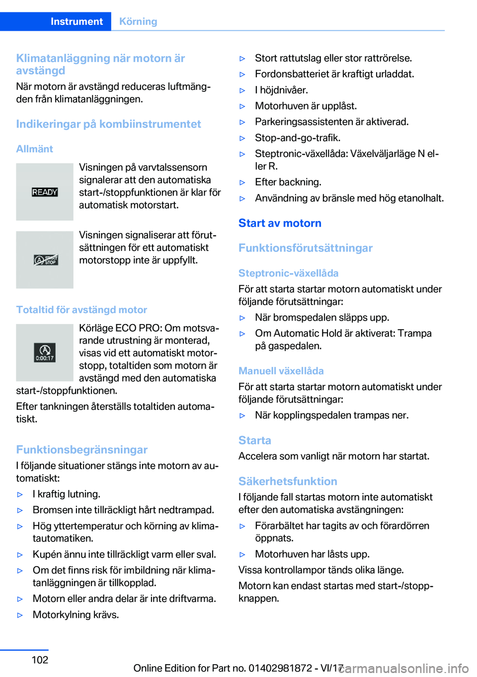 BMW 5 SERIES 2018  InstruktionsbÖcker (in Swedish) �K�l�i�m�a�t�a�n�l�ä�g�g�n�i�n�g��n�ä�r��m�o�t�o�r�n��ä�r
�a�v�s�t�ä�n�g�d
�N�ä�r� �m�o�t�o�r�n� �ä�r� �a�v�s�t�ä�n�g�d� �r�e�d�u�c�e�r�a�s� �l�u�f�t�m�ä�n�g#j �d�e�n� �f�r�å�n� �k�l�i�m�a