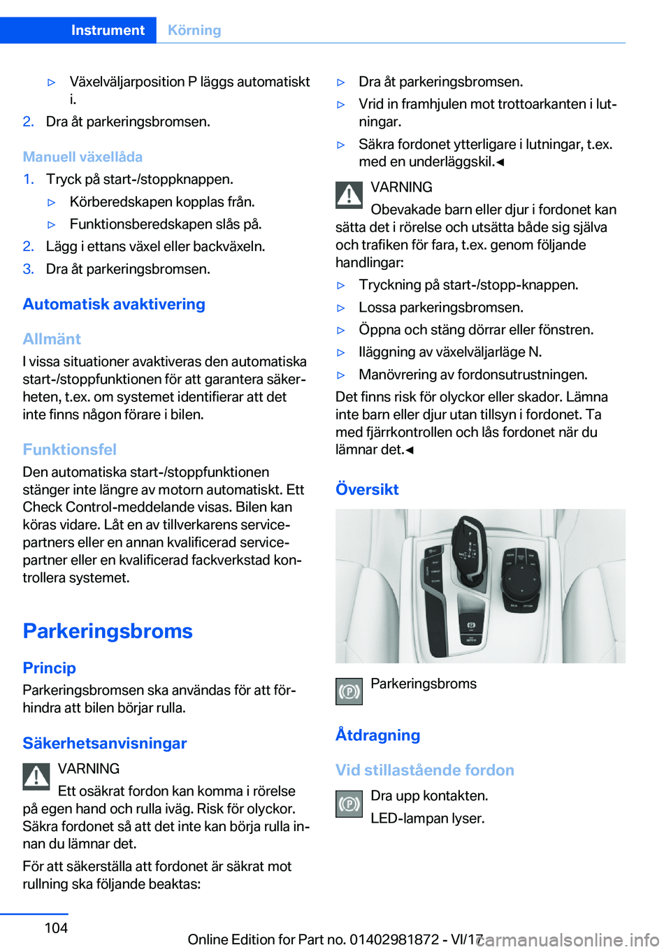 BMW 5 SERIES 2018  InstruktionsbÖcker (in Swedish) 'y�V�ä�x�e�l�v�ä�l�j�a�r�p�o�s�i�t�i�o�n� �P� �l�ä�g�g�s� �a�u�t�o�m�a�t�i�s�k�t
�i�.�2�.�D�r�a� �å�t� �p�a�r�k�e�r�i�n�g�s�b�r�o�m�s�e�n�.
�M�a�n�u�e�l�l��v�ä�x�e�l�l�å�d�a
�1�.�T�r�y�c�k�