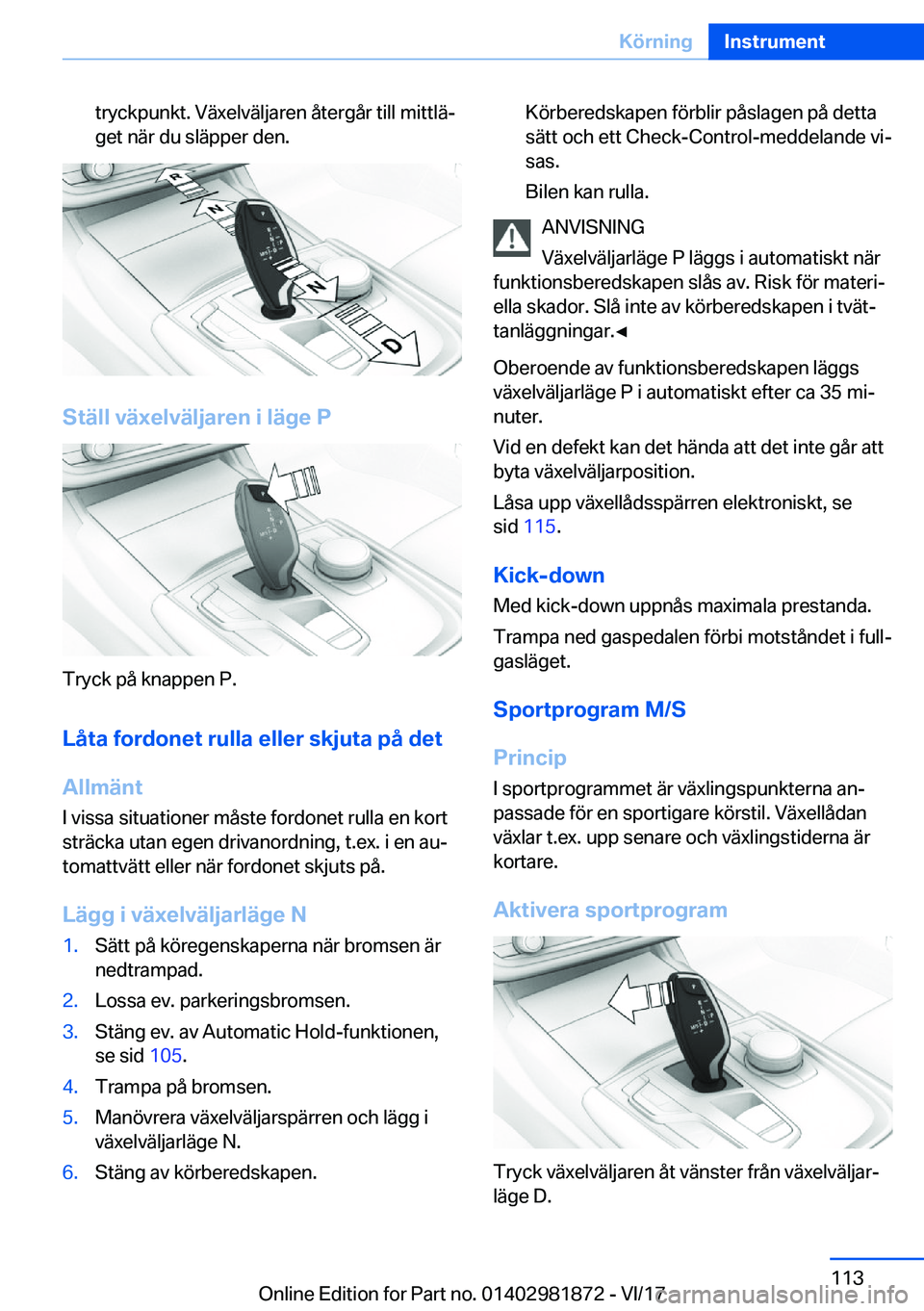 BMW 5 SERIES 2018  InstruktionsbÖcker (in Swedish) �t�r�y�c�k�p�u�n�k�t�.� �V�ä�x�e�l�v�ä�l�j�a�r�e�n� �å�t�e�r�g�å�r� �t�i�l�l� �m�i�t�t�l�ä#j�g�e�t� �n�ä�r� �d�u� �s�l�ä�p�p�e�r� �d�e�n�.
�S�t�ä�l�l��v�ä�x�e�l�v�ä�l�j�a�r�e�n��i��l�ä�g