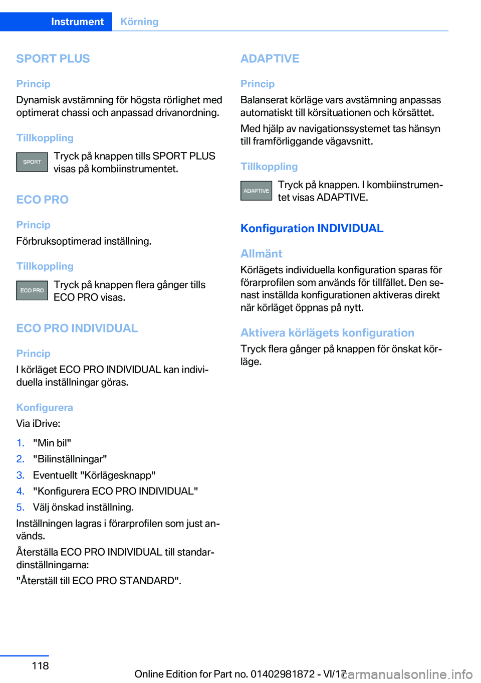 BMW 5 SERIES 2018  InstruktionsbÖcker (in Swedish) �S�P�O�R�T��P�L�U�S�P�r�i�n�c�i�p
�D�y�n�a�m�i�s�k� �a�v�s�t�ä�m�n�i�n�g� �f�ö�r� �h�ö�g�s�t�a� �r�ö�r�l�i�g�h�e�t� �m�e�d
�o�p�t�i�m�e�r�a�t� �c�h�a�s�s�i� �o�c�h� �a�n�p�a�s�s�a�d� �d�r�i�v�a�n