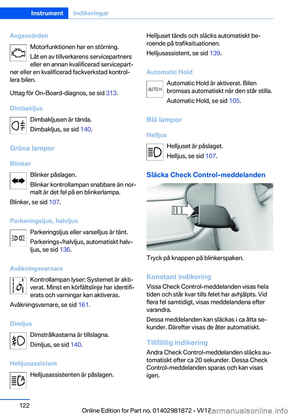 BMW 5 SERIES 2018  InstruktionsbÖcker (in Swedish) �A�v�g�a�s�v�ä�r�d�e�n�M�o�t�o�r�f�u�n�k�t�i�o�n�e�n� �h�a�r� �e�n� �s�t�ö�r�n�i�n�g�.
�L�å�t� �e�n� �a�v� �t�i�l�l�v�e�r�k�a�r�e�n�s� �s�e�r�v�i�c�e�p�a�r�t�n�e�r�s
�e�l�l�e�r� �e�n� �a�n�n�a�n� �