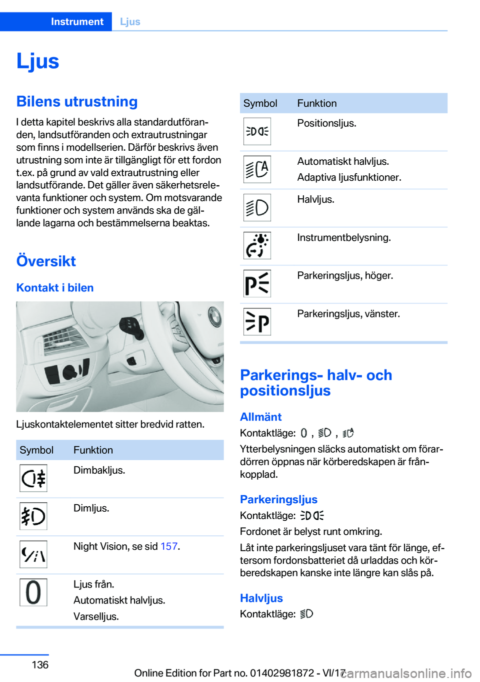BMW 5 SERIES 2018  InstruktionsbÖcker (in Swedish) �L�j�u�s�B�i�l�e�n�s��u�t�r�u�s�t�n�i�n�g�I� �d�e�t�t�a� �k�a�p�i�t�e�l� �b�e�s�k�r�i�v�s� �a�l�l�a� �s�t�a�n�d�a�r�d�u�t�f�ö�r�a�n#j�d�e�n�,� �l�a�n�d�s�u�t�f�ö�r�a�n�d�e�n� �o�c�h� �e�x�t�r�a�u�t