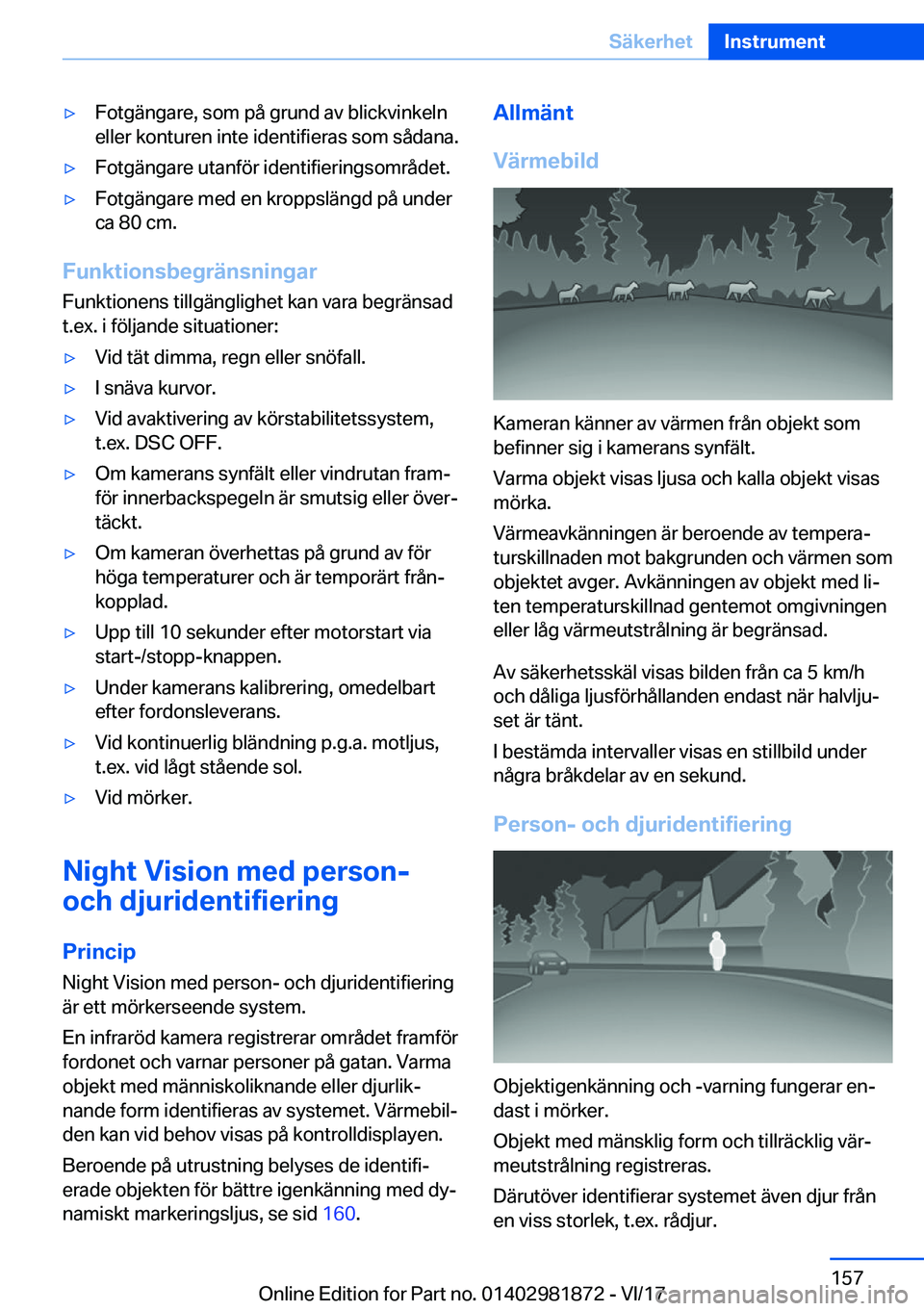 BMW 5 SERIES 2018  InstruktionsbÖcker (in Swedish) 'y�F�o�t�g�ä�n�g�a�r�e�,� �s�o�m� �p�å� �g�r�u�n�d� �a�v� �b�l�i�c�k�v�i�n�k�e�l�n
�e�l�l�e�r� �k�o�n�t�u�r�e�n� �i�n�t�e� �i�d�e�n�t�i�f�i�e�r�a�s� �s�o�m� �s�å�d�a�n�a�.'y�F�o�t�g�ä�n�g�