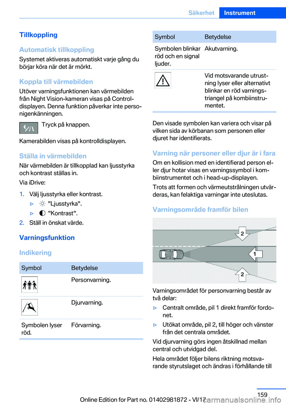 BMW 5 SERIES 2018  InstruktionsbÖcker (in Swedish) �T�i�l�l�k�o�p�p�l�i�n�g
�A�u�t�o�m�a�t�i�s�k��t�i�l�l�k�o�p�p�l�i�n�g
�S�y�s�t�e�m�e�t� �a�k�t�i�v�e�r�a�s� �a�u�t�o�m�a�t�i�s�k�t� �v�a�r�j�e� �g�å�n�g� �d�u
�b�ö�r�j�a�r� �k�ö�r�a� �n�ä�r� �d�
