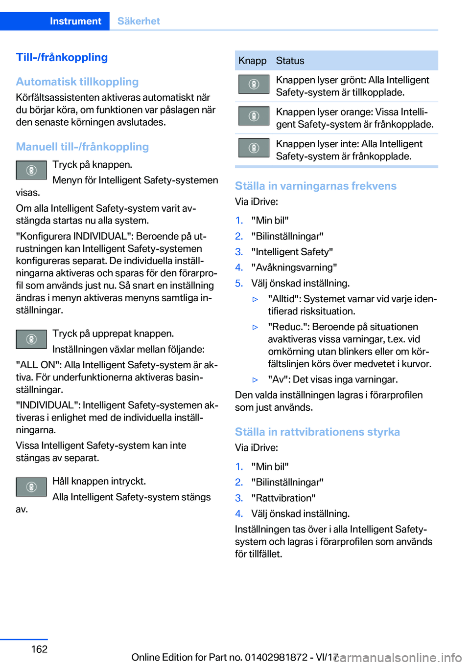 BMW 5 SERIES 2018  InstruktionsbÖcker (in Swedish) �T�i�l�l�-�/�f�r�å�n�k�o�p�p�l�i�n�g
�A�u�t�o�m�a�t�i�s�k��t�i�l�l�k�o�p�p�l�i�n�g
�K�ö�r�f�ä�l�t�s�a�s�s�i�s�t�e�n�t�e�n� �a�k�t�i�v�e�r�a�s� �a�u�t�o�m�a�t�i�s�k�t� �n�ä�r
�d�u� �b�ö�r�j�a�r� 