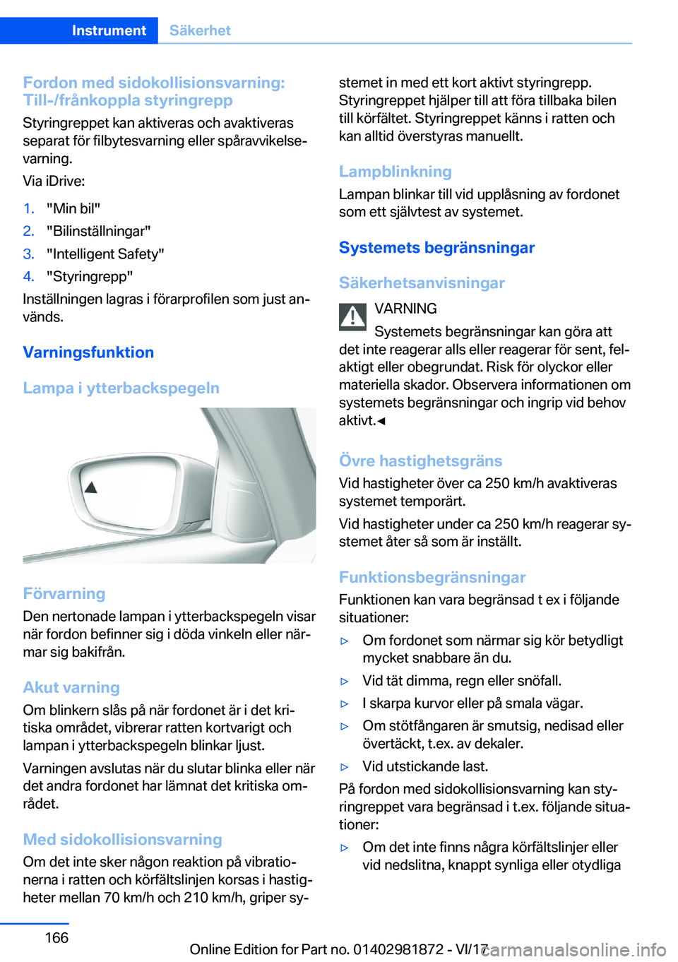 BMW 5 SERIES 2018  InstruktionsbÖcker (in Swedish) �F�o�r�d�o�n��m�e�d��s�i�d�o�k�o�l�l�i�s�i�o�n�s�v�a�r�n�i�n�g�:
�T�i�l�l�-�/�f�r�å�n�k�o�p�p�l�a��s�t�y�r�i�n�g�r�e�p�p
�S�t�y�r�i�n�g�r�e�p�p�e�t� �k�a�n� �a�k�t�i�v�e�r�a�s� �o�c�h� �a�v�a�k�t�