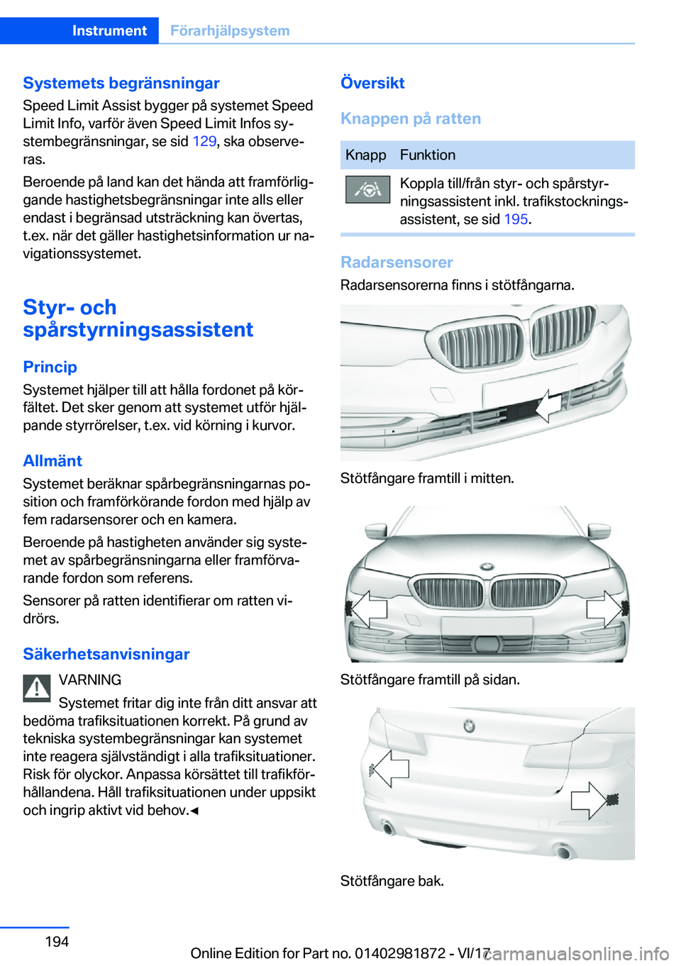 BMW 5 SERIES 2018  InstruktionsbÖcker (in Swedish) �S�y�s�t�e�m�e�t�s��b�e�g�r�ä�n�s�n�i�n�g�a�r
�S�p�e�e�d� �L�i�m�i�t� �A�s�s�i�s�t� �b�y�g�g�e�r� �p�å� �s�y�s�t�e�m�e�t� �S�p�e�e�d
�L�i�m�i�t� �I�n�f�o�,� �v�a�r�f�ö�r� �ä�v�e�n� �S�p�e�e�d� �L