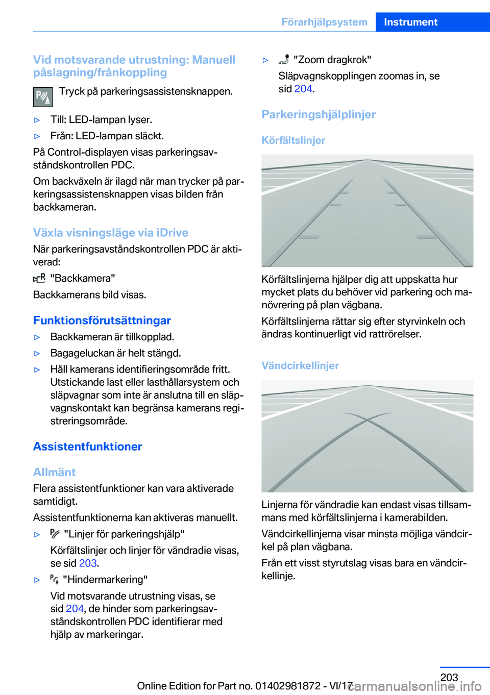 BMW 5 SERIES 2018  InstruktionsbÖcker (in Swedish) �V�i�d��m�o�t�s�v�a�r�a�n�d�e��u�t�r�u�s�t�n�i�n�g�:��M�a�n�u�e�l�l
�p�å�s�l�a�g�n�i�n�g�/�f�r�å�n�k�o�p�p�l�i�n�g
�T�r�y�c�k� �p�å� �p�a�r�k�e�r�i�n�g�s�a�s�s�i�s�t�e�n�s�k�n�a�p�p�e�n�.'y�