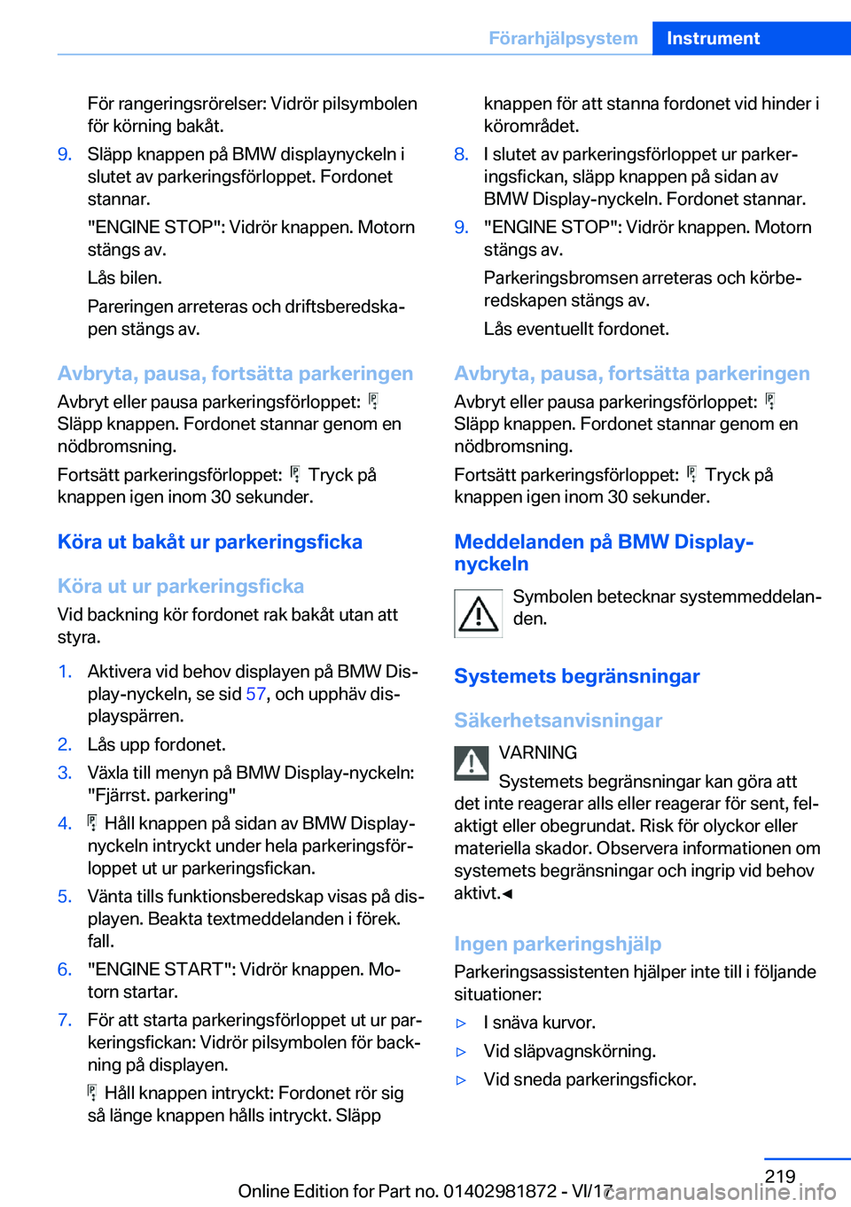 BMW 5 SERIES 2018  InstruktionsbÖcker (in Swedish) �F�ö�r� �r�a�n�g�e�r�i�n�g�s�r�ö�r�e�l�s�e�r�:� �V�i�d�r�ö�r� �p�i�l�s�y�m�b�o�l�e�n�f�ö�r� �k�ö�r�n�i�n�g� �b�a�k�å�t�.�9�.�S�l�ä�p�p� �k�n�a�p�p�e�n� �p�å� �B�M�W� �d�i�s�p�l�a�y�n�y�c�k�e�l