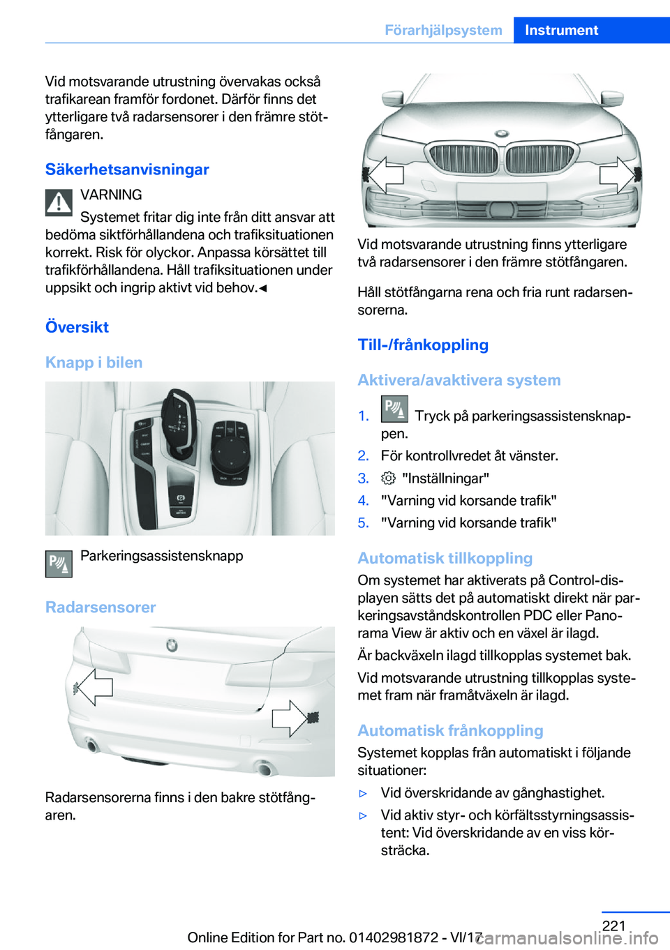 BMW 5 SERIES 2018  InstruktionsbÖcker (in Swedish) �V�i�d� �m�o�t�s�v�a�r�a�n�d�e� �u�t�r�u�s�t�n�i�n�g� �ö�v�e�r�v�a�k�a�s� �o�c�k�s�å
�t�r�a�f�i�k�a�r�e�a�n� �f�r�a�m�f�ö�r� �f�o�r�d�o�n�e�t�.� �D�ä�r�f�ö�r� �f�i�n�n�s� �d�e�t
�y�t�t�e�r�l�i�g�