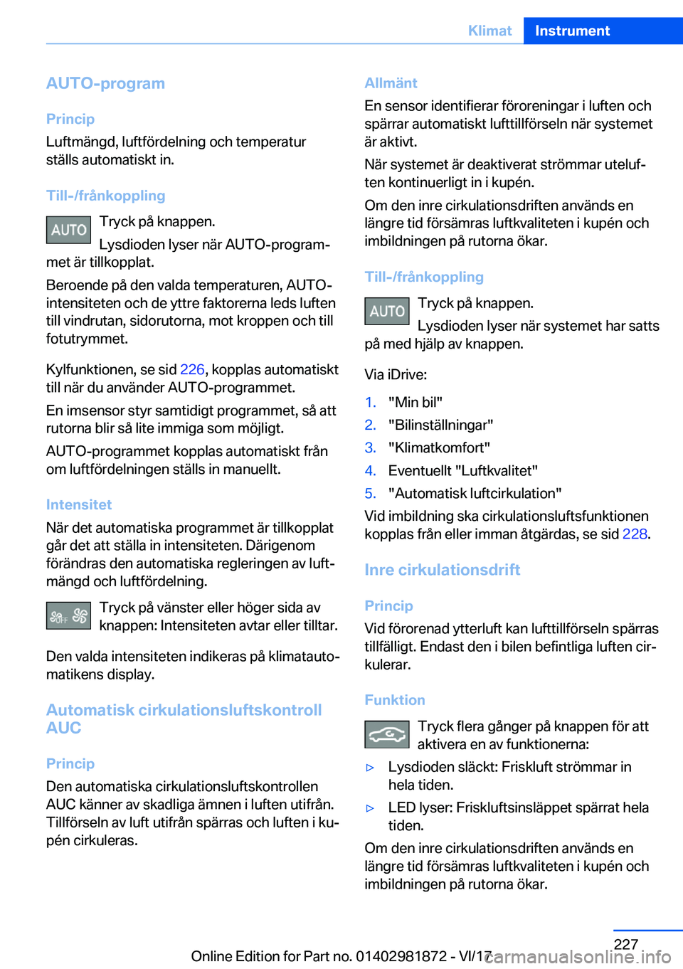 BMW 5 SERIES 2018  InstruktionsbÖcker (in Swedish) �A�U�T�O�-�p�r�o�g�r�a�m�P�r�i�n�c�i�p
�L�u�f�t�m�ä�n�g�d�,� �l�u�f�t�f�ö�r�d�e�l�n�i�n�g� �o�c�h� �t�e�m�p�e�r�a�t�u�r
�s�t�ä�l�l�s� �a�u�t�o�m�a�t�i�s�k�t� �i�n�.
�T�i�l�l�-�/�f�r�å�n�k�o�p�p�l�