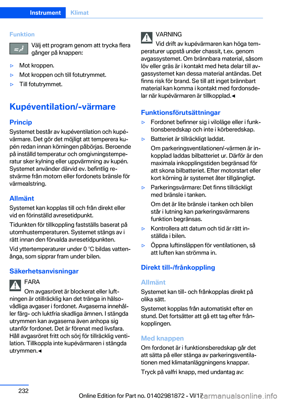 BMW 5 SERIES 2018  InstruktionsbÖcker (in Swedish) �F�u�n�k�t�i�o�n�V�ä�l�j� �e�t�t� �p�r�o�g�r�a�m� �g�e�n�o�m� �a�t�t� �t�r�y�c�k�a� �f�l�e�r�a
�g�å�n�g�e�r� �p�å� �k�n�a�p�p�e�n�:'y�M�o�t� �k�r�o�p�p�e�n�.'y�M�o�t� �k�r�o�p�p�e�n� �o�c�h