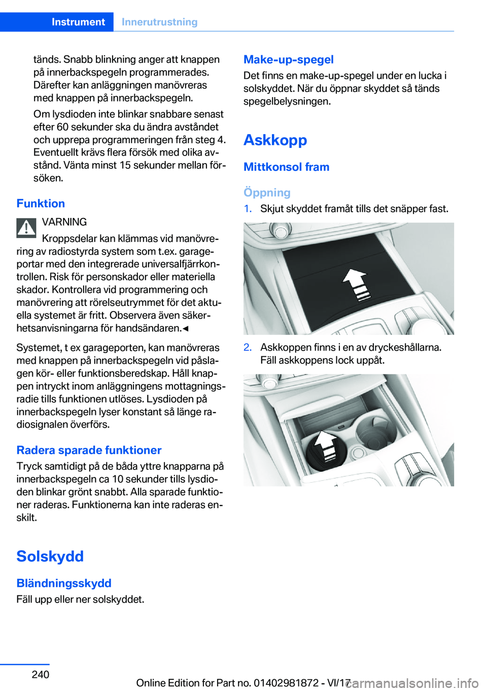 BMW 5 SERIES 2018  InstruktionsbÖcker (in Swedish) �t�ä�n�d�s�.� �S�n�a�b�b� �b�l�i�n�k�n�i�n�g� �a�n�g�e�r� �a�t�t� �k�n�a�p�p�e�n
�p�å� �i�n�n�e�r�b�a�c�k�s�p�e�g�e�l�n� �p�r�o�g�r�a�m�m�e�r�a�d�e�s�. �D�ä�r�e�f�t�e�r� �k�a�n� �a�n�l�ä�g�g�n�i�n