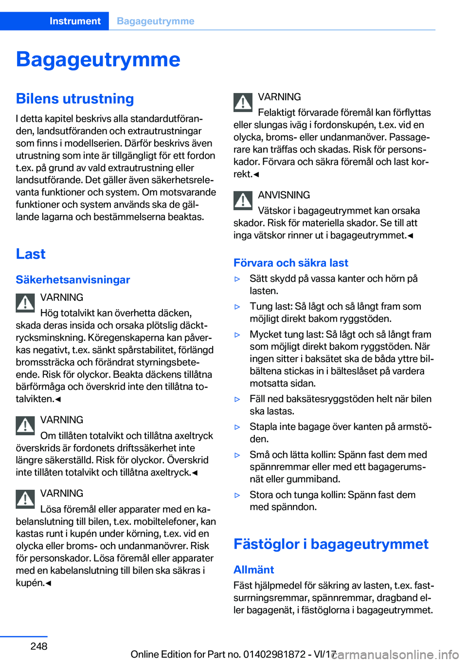 BMW 5 SERIES 2018  InstruktionsbÖcker (in Swedish) �B�a�g�a�g�e�u�t�r�y�m�m�e�B�i�l�e�n�s��u�t�r�u�s�t�n�i�n�g
�I� �d�e�t�t�a� �k�a�p�i�t�e�l� �b�e�s�k�r�i�v�s� �a�l�l�a� �s�t�a�n�d�a�r�d�u�t�f�ö�r�a�n#j �d�e�n�,� �l�a�n�d�s�u�t�f�ö�r�a�n�d�e�n� �o