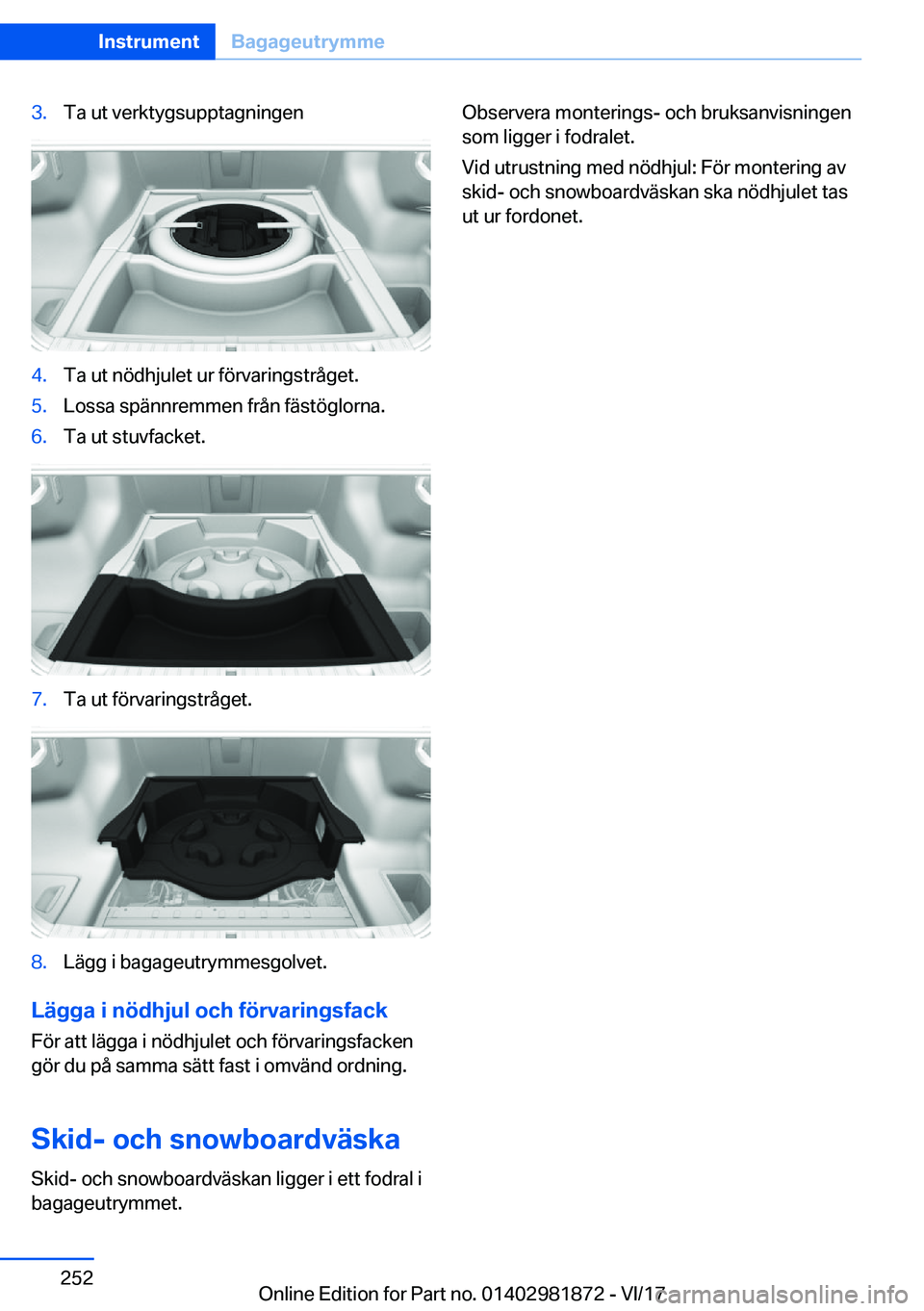 BMW 5 SERIES 2018  InstruktionsbÖcker (in Swedish) �3�.�T�a� �u�t� �v�e�r�k�t�y�g�s�u�p�p�t�a�g�n�i�n�g�e�n�4�.�T�a� �u�t� �n�ö�d�h�j�u�l�e�t� �u�r� �f�ö�r�v�a�r�i�n�g�s�t�r�å�g�e�t�.�5�.�L�o�s�s�a� �s�p�ä�n�n�r�e�m�m�e�n� �f�r�å�n� �f�ä�s�t�ö�
