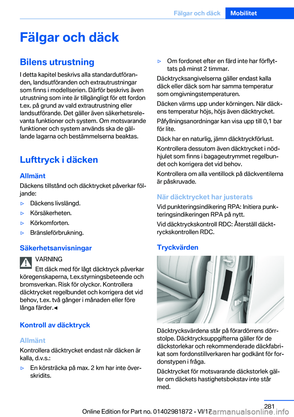 BMW 5 SERIES 2018  InstruktionsbÖcker (in Swedish) �F�ä�l�g�a�r��o�c�h��d�ä�c�k�B�i�l�e�n�s��u�t�r�u�s�t�n�i�n�g
�I� �d�e�t�t�a� �k�a�p�i�t�e�l� �b�e�s�k�r�i�v�s� �a�l�l�a� �s�t�a�n�d�a�r�d�u�t�f�ö�r�a�n#j �d�e�n�,� �l�a�n�d�s�u�t�f�ö�r�a�n�d�e
