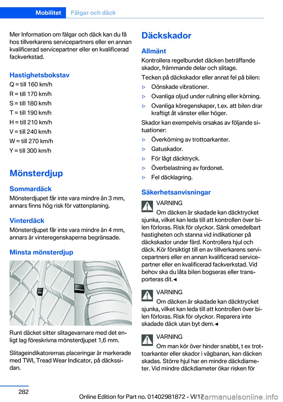 BMW 5 SERIES 2018  InstruktionsbÖcker (in Swedish) �M�e�r� �I�n�f�o�r�m�a�t�i�o�n� �o�m� �f�ä�l�g�a�r� �o�c�h� �d�ä�c�k� �k�a�n� �d�u� �f�å�h�o�s� �t�i�l�l�v�e�r�k�a�r�e�n�s� �s�e�r�v�i�c�e�p�a�r�t�n�e�r�s� �e�l�l�e�r� �e�n� �a�n�n�a�n�k�v�a�l�i�f�