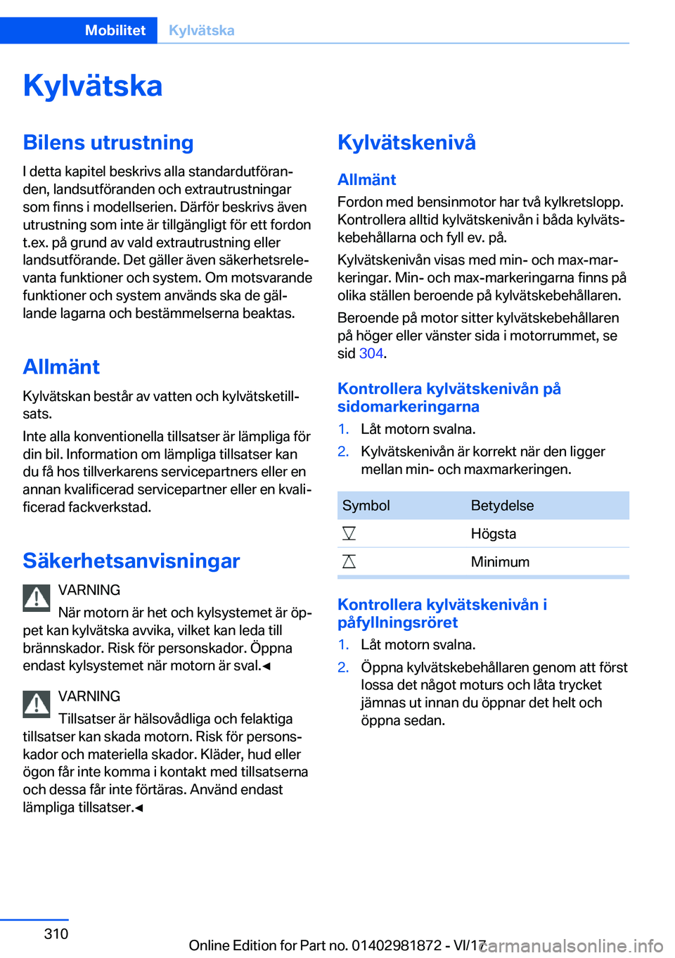 BMW 5 SERIES 2018  InstruktionsbÖcker (in Swedish) �K�y�l�v�ä�t�s�k�a�B�i�l�e�n�s��u�t�r�u�s�t�n�i�n�g�I� �d�e�t�t�a� �k�a�p�i�t�e�l� �b�e�s�k�r�i�v�s� �a�l�l�a� �s�t�a�n�d�a�r�d�u�t�f�ö�r�a�n#j�d�e�n�,� �l�a�n�d�s�u�t�f�ö�r�a�n�d�e�n� �o�c�h� �e�