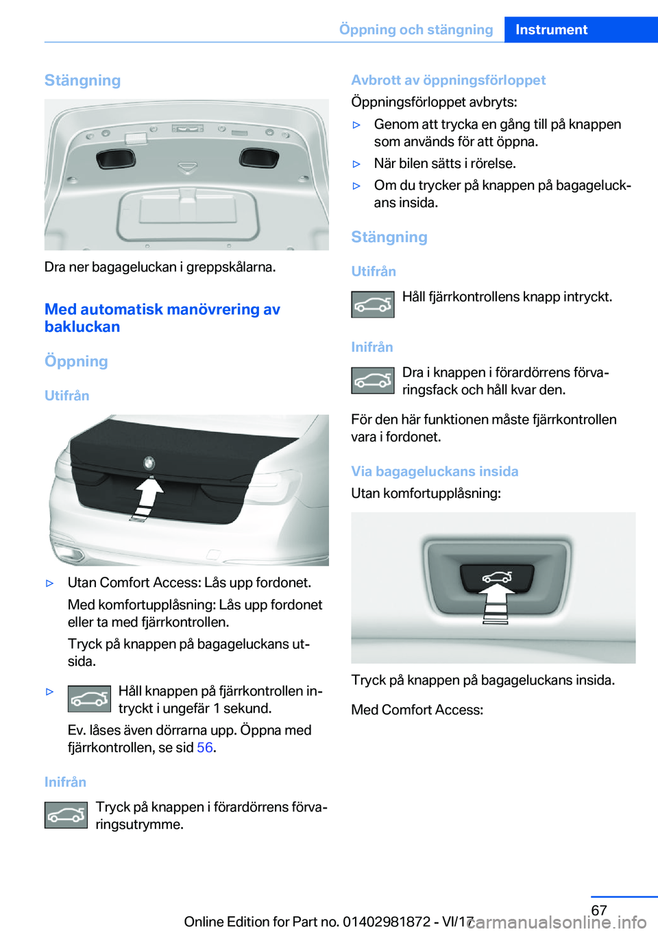 BMW 5 SERIES 2018  InstruktionsbÖcker (in Swedish) �S�t�ä�n�g�n�i�n�g
�D�r�a� �n�e�r� �b�a�g�a�g�e�l�u�c�k�a�n� �i� �g�r�e�p�p�s�k�å�l�a�r�n�a�.�M�e�d��a�u�t�o�m�a�t�i�s�k��m�a�n�