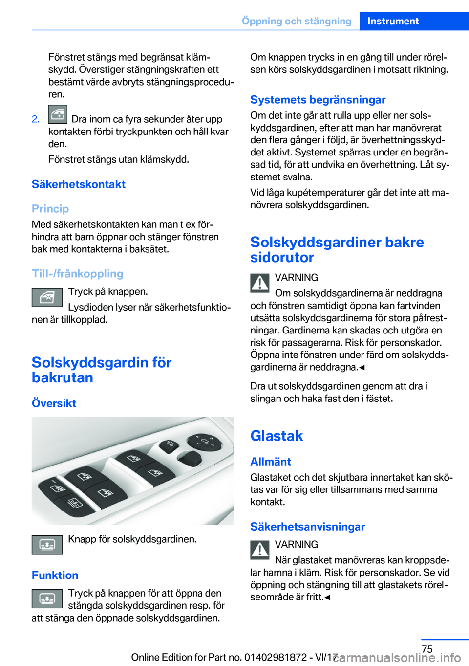 BMW 5 SERIES 2018  InstruktionsbÖcker (in Swedish) �F�ö�n�s�t�r�e�t� �s�t�ä�n�g�s� �m�e�d� �b�e�g�r�ä�n�s�a�t� �k�l�ä�m#j
�s�k�y�d�d�.� �