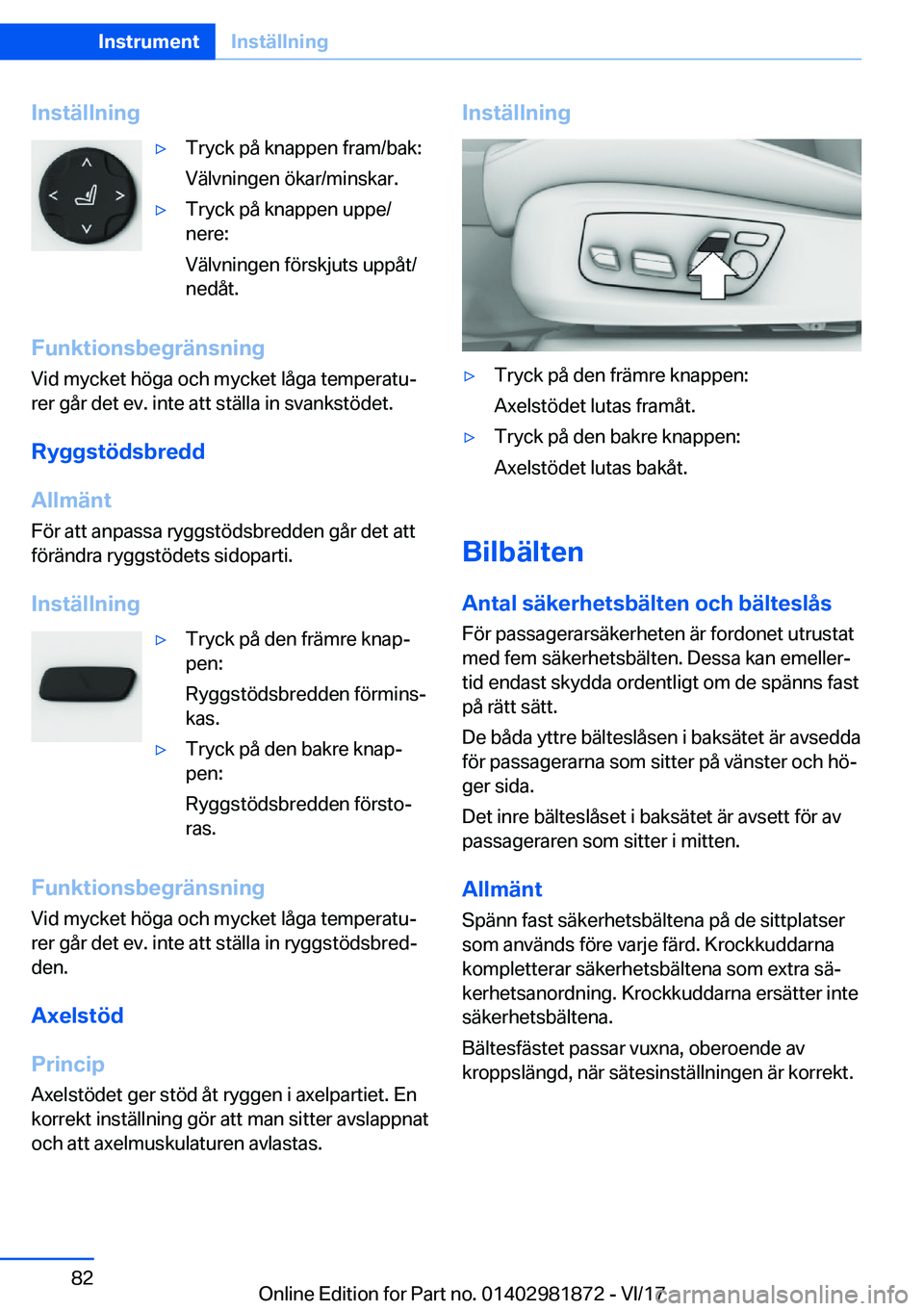 BMW 5 SERIES 2018  InstruktionsbÖcker (in Swedish) �I�n�s�t�ä�l�l�n�i�n�g'y�T�r�y�c�k� �p�å� �k�n�a�p�p�e�n� �f�r�a�m�/�b�a�k�:
�V�ä�l�v�n�i�n�g�e�n� �ö�k�a�r�/�m�i�n�s�k�a�r�.'y�T�r�y�c�k� �p�å� �k�n�a�p�p�e�n� �u�p�p�e�/
�n�e�r�e�:
�V�