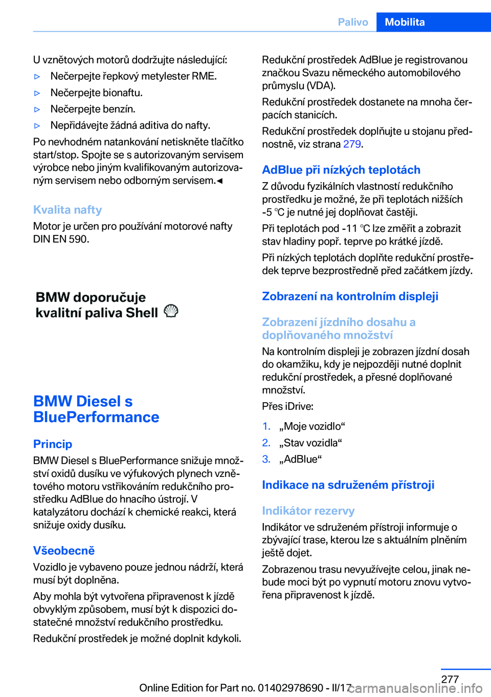BMW 5 SERIES 2017  Návod na použití (in Czech) �U� �v�z�n�ě�t�o�v�ý�c�h� �m�o�t�o�r 0� �d�o�d�r �u�j�t�e� �n�á�s�l�e�d�u�j�
