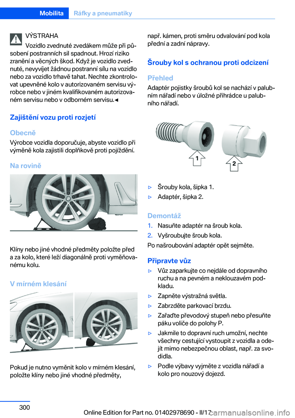BMW 5 SERIES 2017  Návod na použití (in Czech) �V�Ý�S�T�R�A�H�A
�V�o�z�i�d�l�o� �z�v�e�d�n�u�t�é� �z�v�e�d�á�k�e�m� �m 0 �e� �p �i� �p 0j
�s�o�b�e�n�