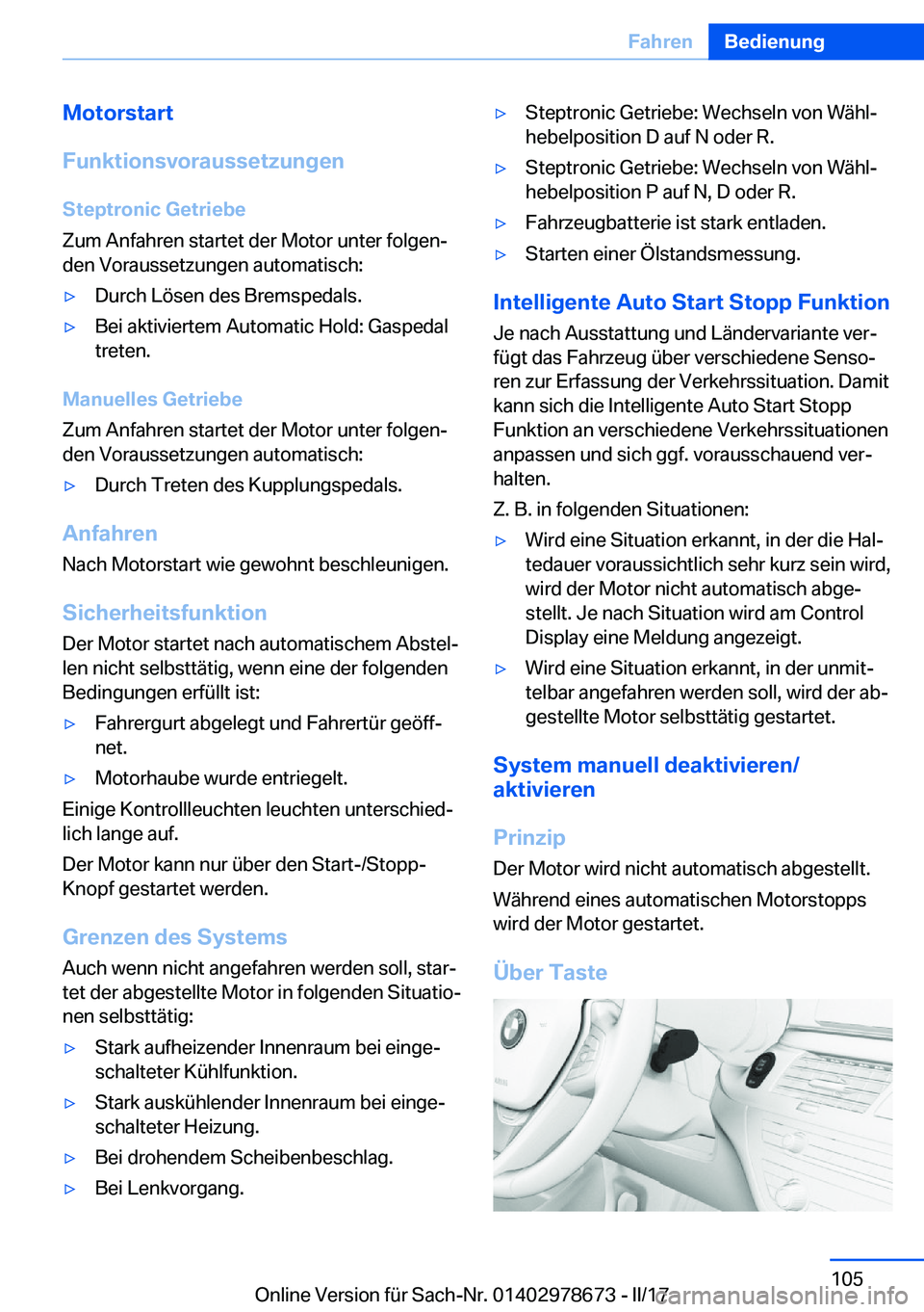 BMW 5 SERIES 2017  Betriebsanleitungen (in German) �M�o�t�o�r�s�t�a�r�t
�F�u�n�k�t�i�o�n�s�v�o�r�a�u�s�s�e�t�z�u�n�g�e�n �S�t�e�p�t�r�o�n�i�c��G�e�t�r�i�e�b�e
�Z�u�m� �A�n�f�a�h�r�e�n� �s�t�a�r�t�e�t� �d�e�r� �M�o�t�o�r� �u�n�t�e�r� �f�o�l�g�e�nj
�d