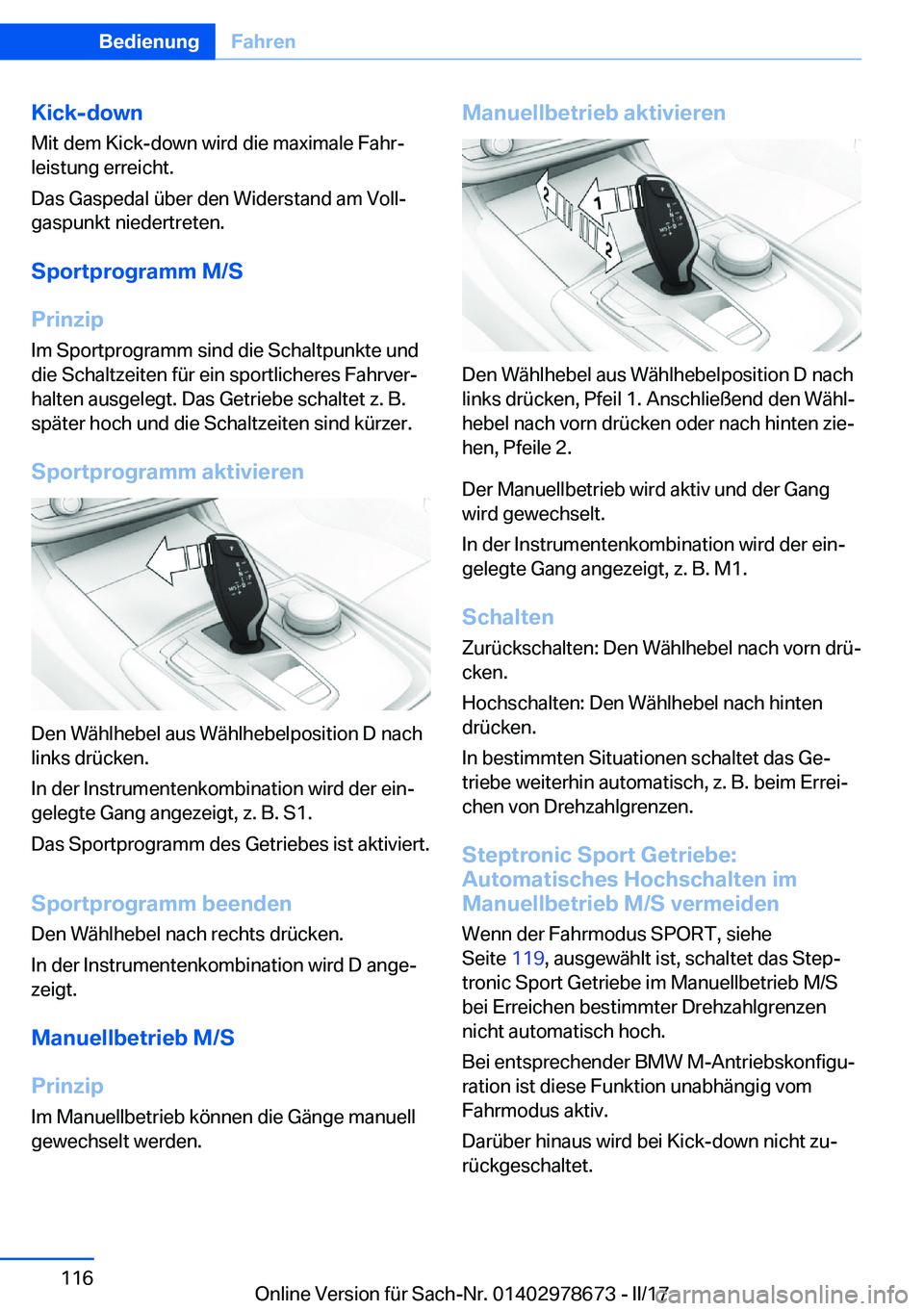 BMW 5 SERIES 2017  Betriebsanleitungen (in German) �K�i�c�k�-�d�o�w�n
�M�i�t� �d�e�m� �K�i�c�k�-�d�o�w�n� �w�i�r�d� �d�i�e� �m�a�x�i�m�a�l�e� �F�a�h�rj �l�e�i�s�t�u�n�g� �e�r�r�e�i�c�h�t�.
�D�a�s� �G�a�s�p�e�d�a�l� �ü�b�e�r� �d�e�n� �W�i�d�e�r�s�t�a