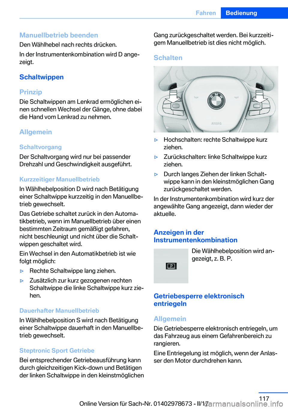 BMW 5 SERIES 2017  Betriebsanleitungen (in German) �M�a�n�u�e�l�l�b�e�t�r�i�e�b��b�e�e�n�d�e�n
�D�e�n� �W�ä�h�l�h�e�b�e�l� �n�a�c�h� �r�e�c�h�t�s� �d�r�ü�c�k�e�n�.
�I�n� �d�e�r� �I�n�s�t�r�u�m�e�n�t�e�n�k�o�m�b�i�n�a�t�i�o�n� �w�i�r�d� �D� �a�n�g�e