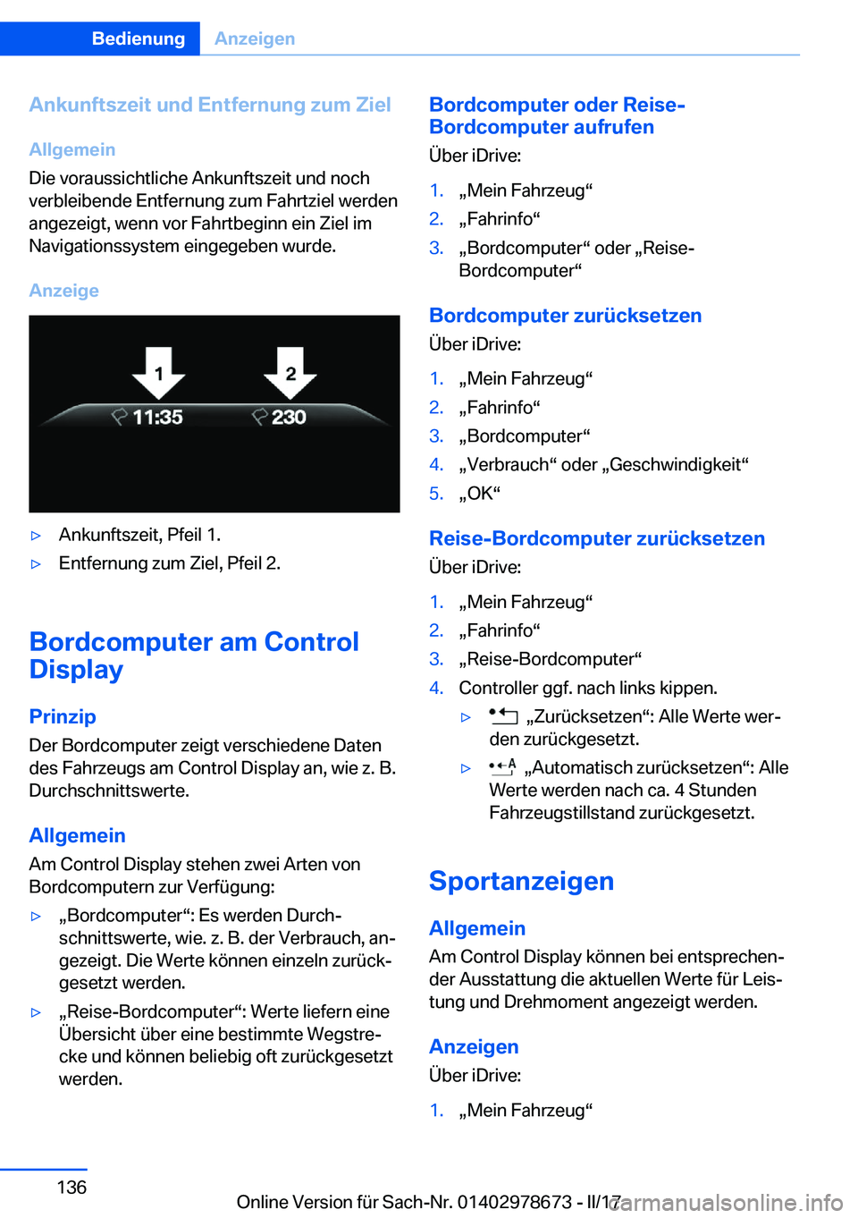 BMW 5 SERIES 2017  Betriebsanleitungen (in German) �A�n�k�u�n�f�t�s�z�e�i�t��u�n�d��E�n�t�f�e�r�n�u�n�g��z�u�m��Z�i�e�l
�A�l�l�g�e�m�e�i�n
�D�i�e� �v�o�r�a�u�s�s�i�c�h�t�l�i�c�h�e� �A�n�k�u�n�f�t�s�z�e�i�t� �u�n�d� �n�o�c�h
�v�e�r�b�l�e�i�b�e�n�d�