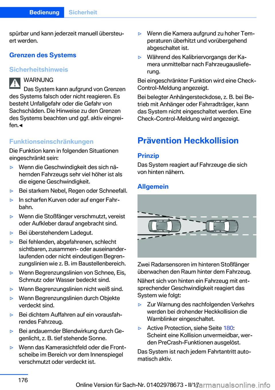 BMW 5 SERIES 2017  Betriebsanleitungen (in German) �s�p�ü�r�b�a�r� �u�n�d� �k�a�n�n� �j�e�d�e�r�z�e�i�t� �m�a�n�u�e�l�l� �ü�b�e�r�s�t�e�uj
�e�r�t� �w�e�r�d�e�n�.
�G�r�e�n�z�e�n��d�e�s��S�y�s�t�e�m�s
�S�i�c�h�e�r�h�e�i�t�s�h�i�n�w�e�i�s �W�A�R�N�U
