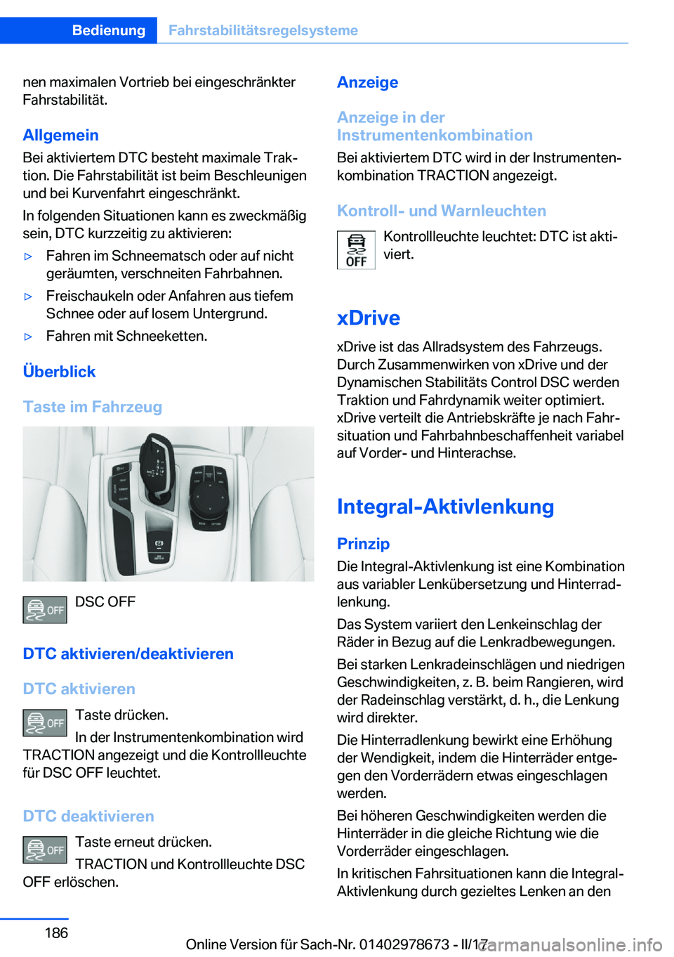 BMW 5 SERIES 2017  Betriebsanleitungen (in German) �n�e�n� �m�a�x�i�m�a�l�e�n� �V�o�r�t�r�i�e�b� �b�e�i� �e�i�n�g�e�s�c�h�r�ä�n�k�t�e�r
�F�a�h�r�s�t�a�b�i�l�i�t�ä�t�.
�A�l�l�g�e�m�e�i�n
�B�e�i� �a�k�t�i�v�i�e�r�t�e�m� �D�T�C� �b�e�s�t�e�h�t� �m�a�x�