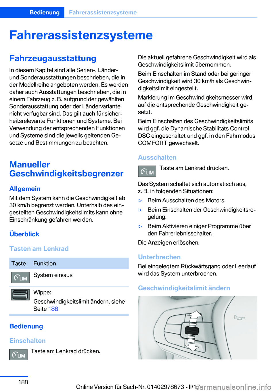 BMW 5 SERIES 2017  Betriebsanleitungen (in German) �F�a�h�r�e�r�a�s�s�i�s�t�e�n�z�s�y�s�t�e�m�e�F�a�h�r�z�e�u�g�a�u�s�s�t�a�t�t�u�n�g�I�n� �d�i�e�s�e�m� �K�a�p�i�t�e�l� �s�i�n�d� �a�l�l�e� �S�e�r�i�e�n�-�,� �L�ä�n�d�e�r�-
�u�n�d� �S�o�n�d�e�r�a�u�s�s